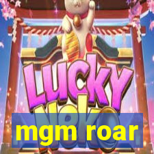 mgm roar