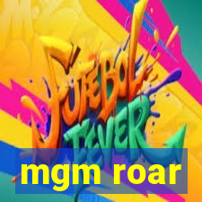 mgm roar