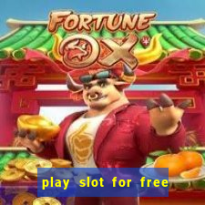 play slot for free no download