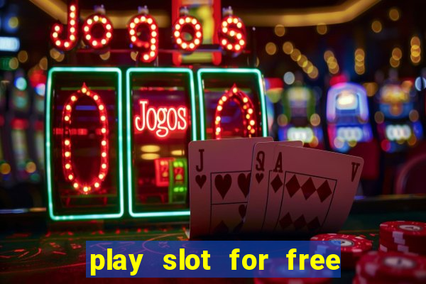 play slot for free no download