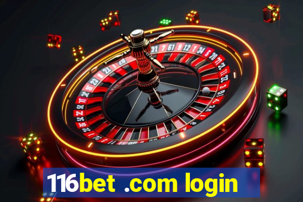 116bet .com login