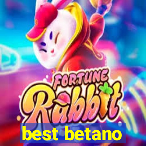 best betano