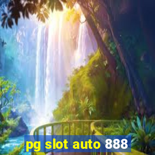 pg slot auto 888