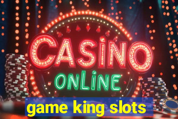 game king slots