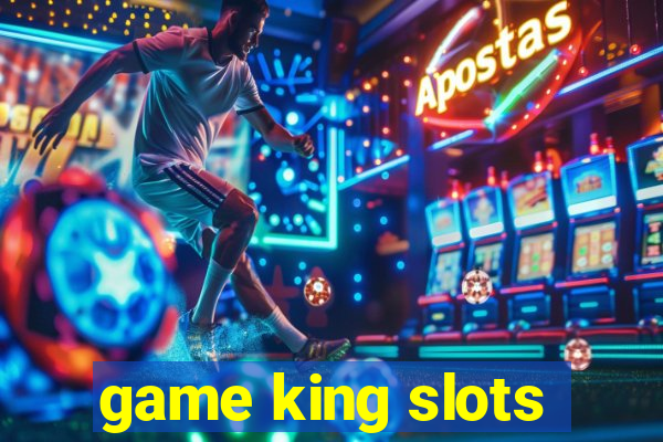 game king slots