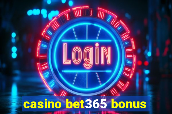 casino bet365 bonus