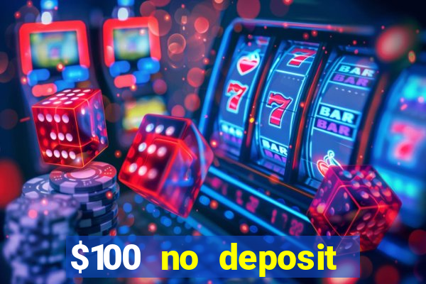 $100 no deposit bonus online casino