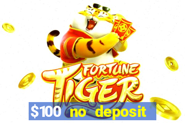 $100 no deposit bonus online casino