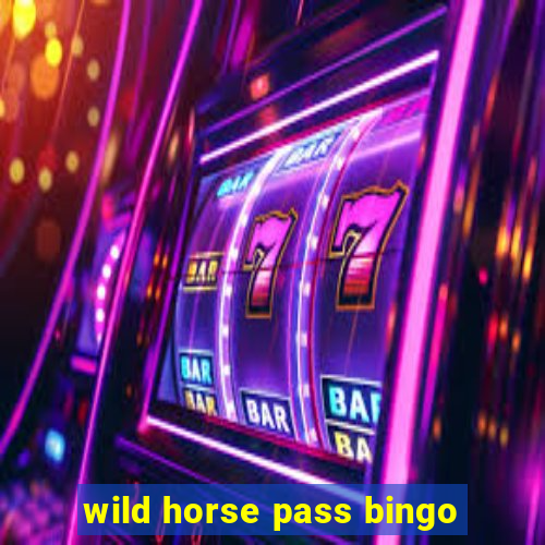 wild horse pass bingo