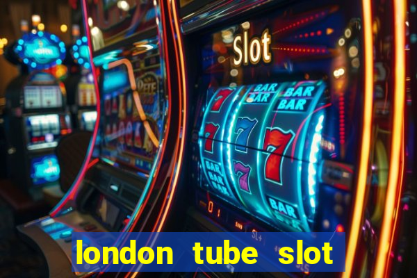 london tube slot free play