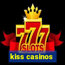 kiss casinos