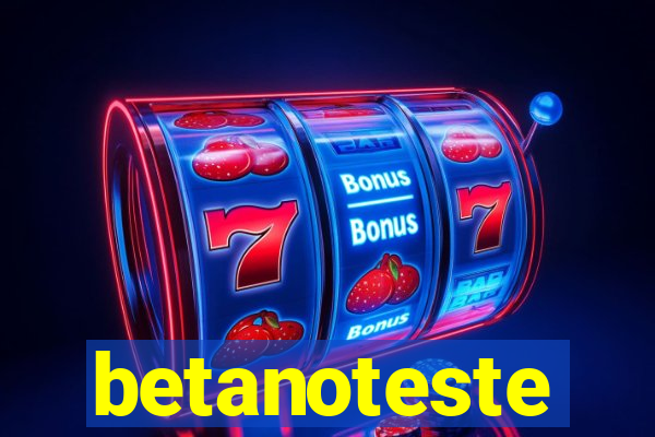 betanoteste