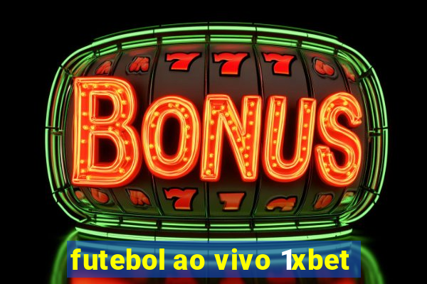 futebol ao vivo 1xbet