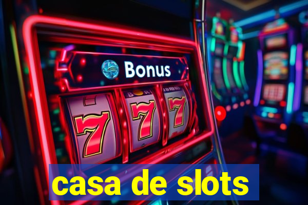 casa de slots