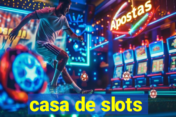 casa de slots