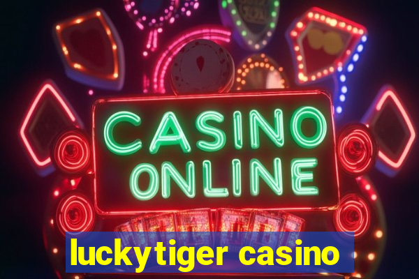 luckytiger casino