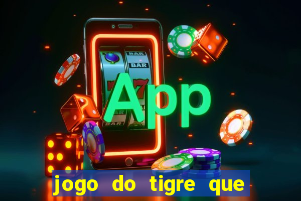 jogo do tigre que ganha bonus no cadastro