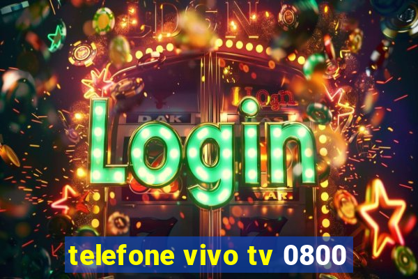 telefone vivo tv 0800