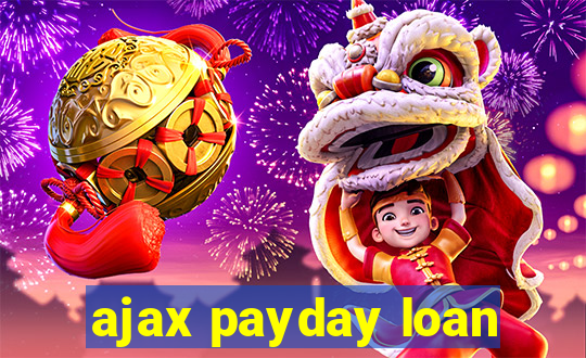 ajax payday loan