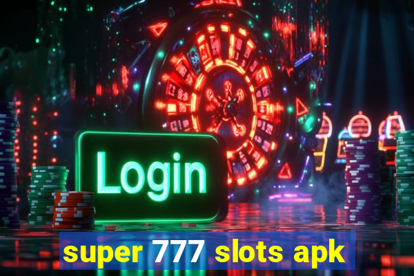 super 777 slots apk