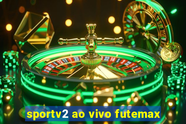 sportv2 ao vivo futemax