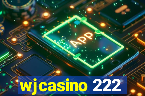 wjcasino 222