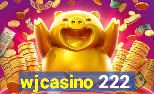 wjcasino 222