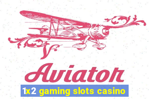 1x2 gaming slots casino