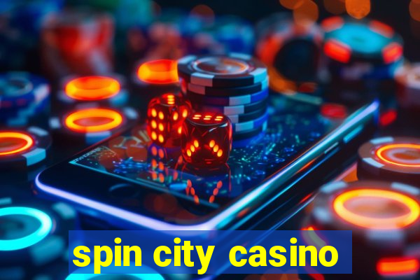 spin city casino