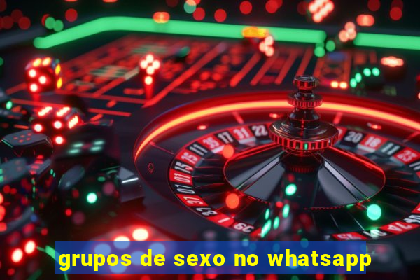 grupos de sexo no whatsapp