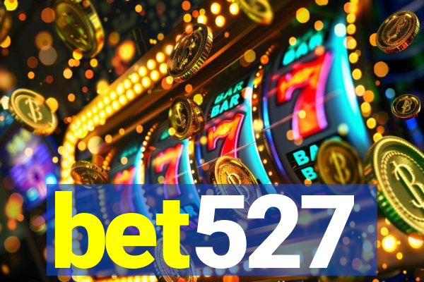 bet527