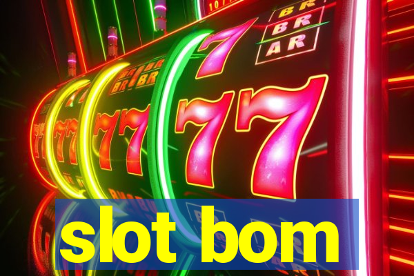 slot bom