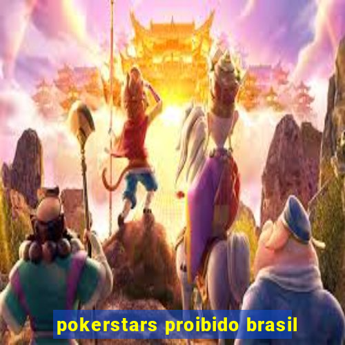 pokerstars proibido brasil