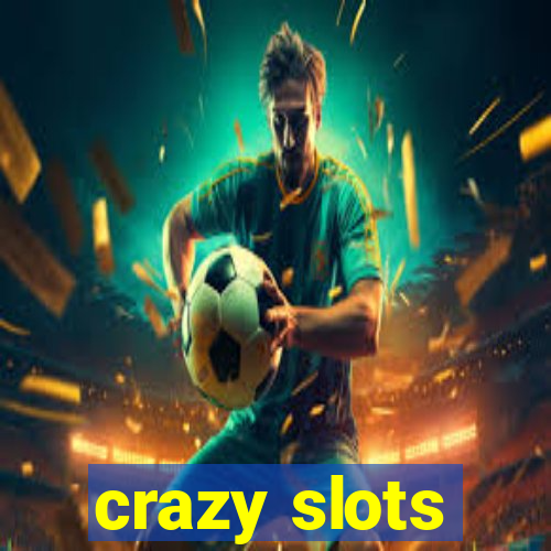 crazy slots