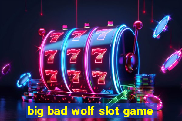 big bad wolf slot game