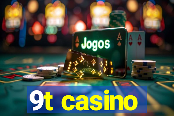 9t casino