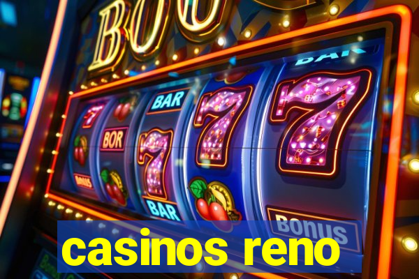 casinos reno