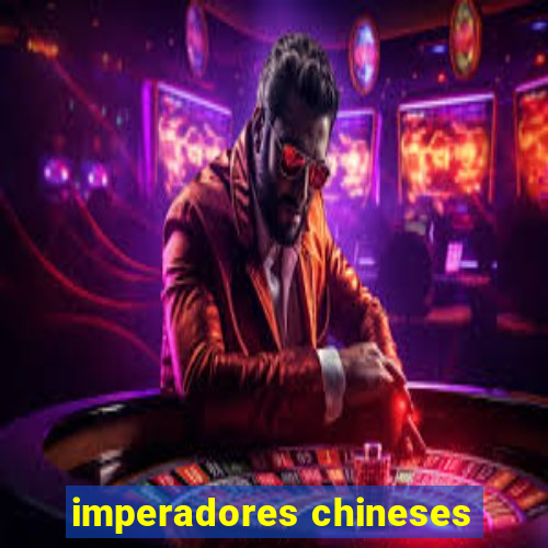 imperadores chineses