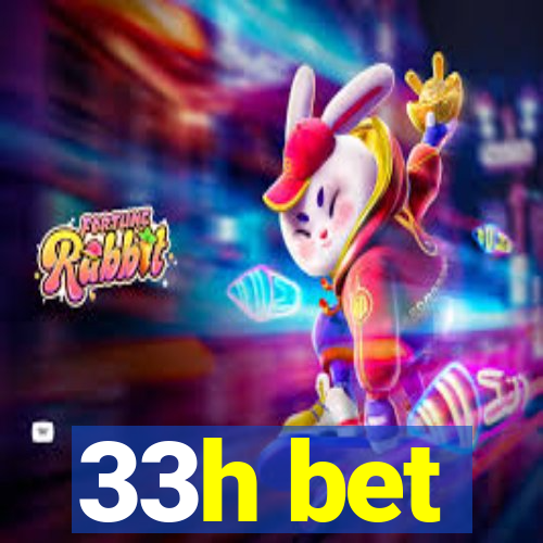 33h bet