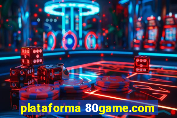 plataforma 80game.com