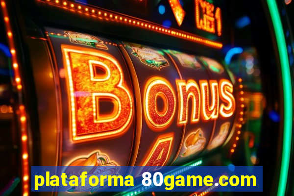 plataforma 80game.com