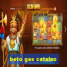 beto gas catalao