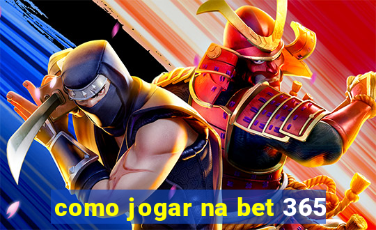 como jogar na bet 365