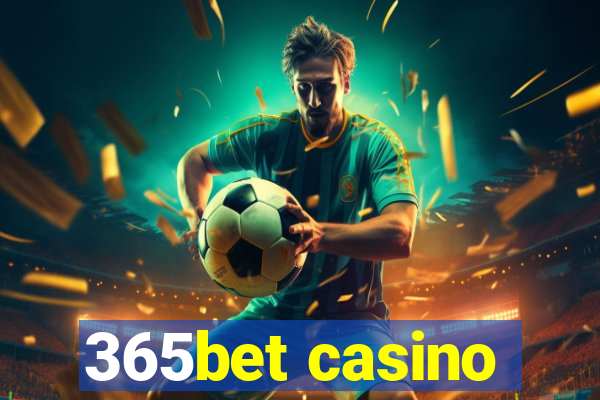 365bet casino