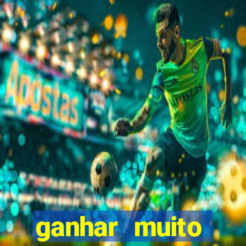 ganhar muito dinheiro jogando