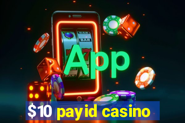 $10 payid casino