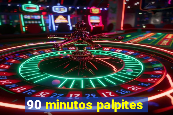 90 minutos palpites