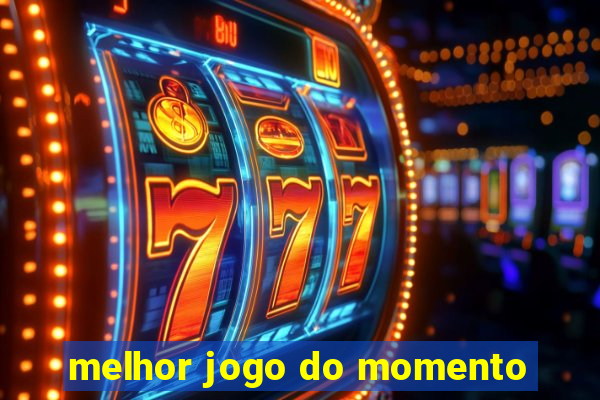 melhor jogo do momento