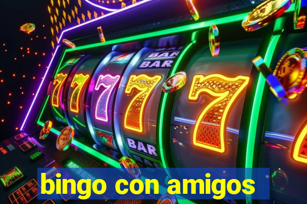 bingo con amigos