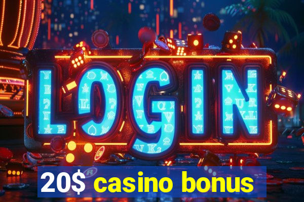 20$ casino bonus